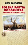 POLSKA PARTIA ROBOTNICZA DROGA DO WŁADZY 1941-1944
