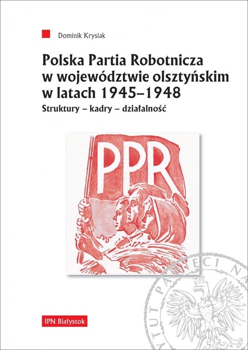 Polska Partia Robotnicza w województwie olsztyńskim w latach 1945-1948
