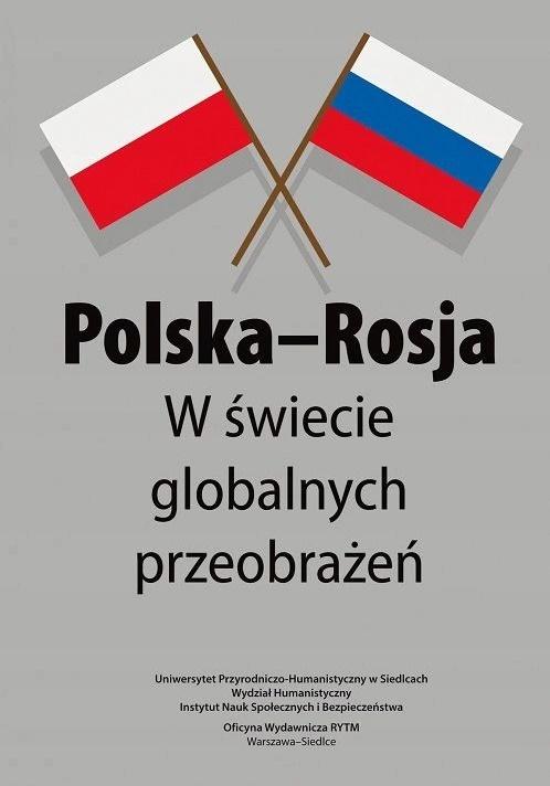 Polska rosja w świecie globalnych przeobrażeń materiały pokonferencyjne