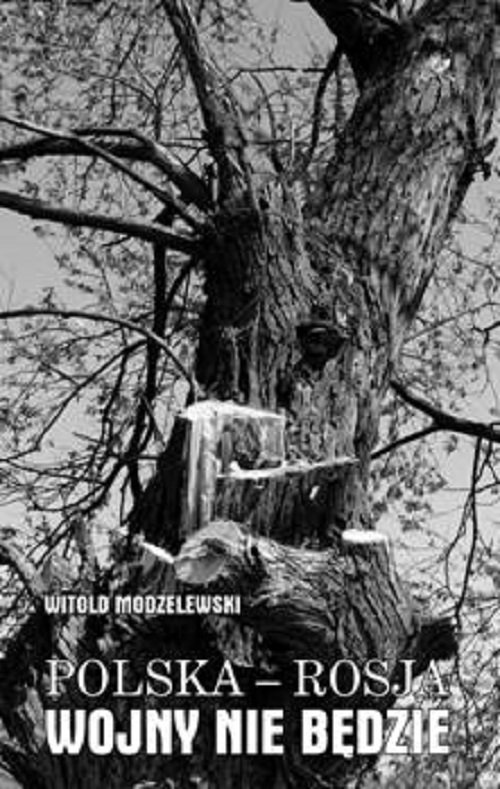 Polska - Rosja Wojny nie będzie