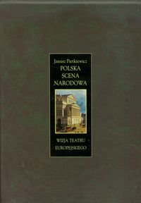 Polska scena narodowa Wizja teatru europejskiego