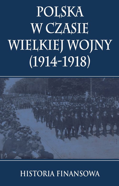 Polska w czasie Wielkiej Wojny 1914-1918