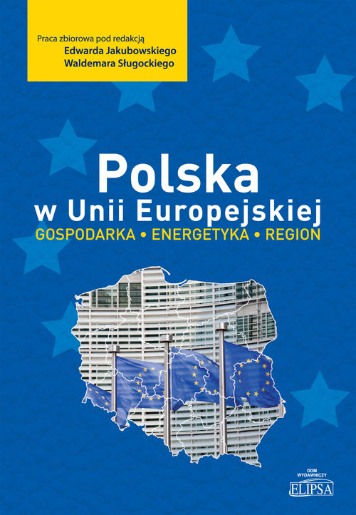 Polska w Unii Europejskiej. Gospodarka, energetyka, region