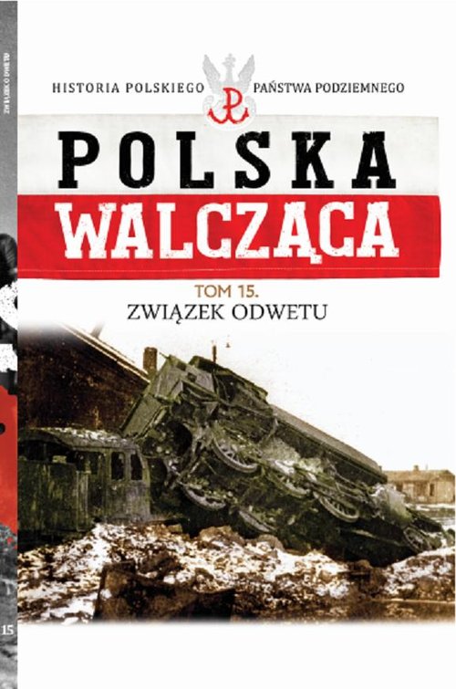 Polska Walcząca Tom 15 Związek Odwetu