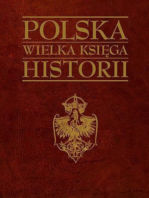 Polska. Wielka księga historii