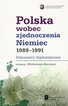 Polska wobec zjednoczenia Niemiec 1989-1991 dokumenty dyplomatyczne