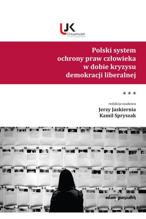 Polski system ochrony praw człowieka w dobie kryzysu demokracji liberalnej Tom 3