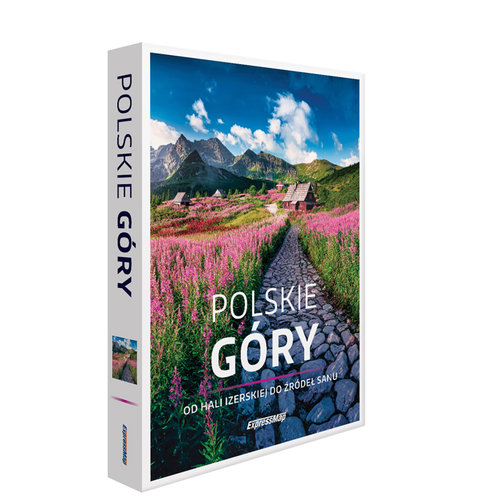 Polskie góry Od Hali Izerskiej do źródeł Sanu