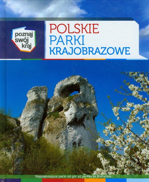 Polskie Parki Krajobrazowe. Poznaj swój kraj