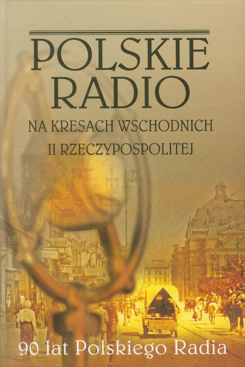 Polskie Radio na Kresach Wschodnich II Rzeczypospolitej