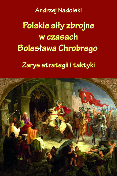 Polskie siły zbrojne w czasach Bolesława Chrobrego