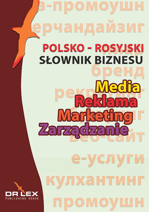 Polsko-rosyjski słownik biznesu. Media. Reklama. Marketing. Zarządzanie