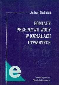 Pomiary przepływu wody w kanałach otwartych