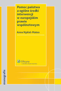 Pomoc państwa a ogólne środki interwencji w europejskim prawie wspólnotowym
