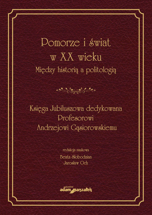 Pomorze i świat w XX wieku Między historią a politologią