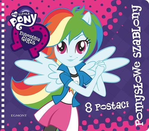 My Little Pony. Pomysłowe szablony. 8 postaci