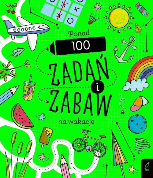 Ponad 100 zadań i zabaw na wakacje