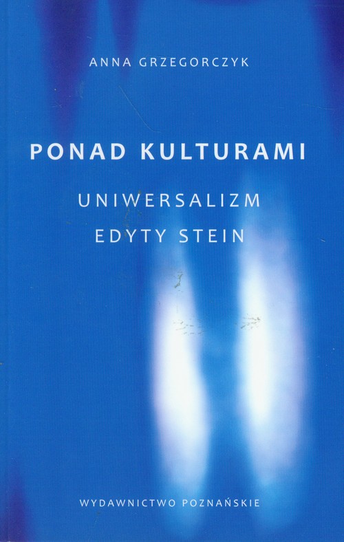 Ponad kulturami. Uniwersalizm Edyty Stein