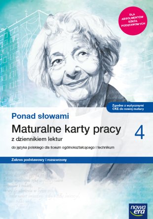 Ponad słowami 4 Maturalne karty pracy Zakres podstawy i rozszerzony
