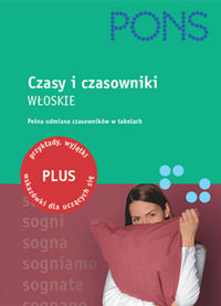 PONS Czasy i czasowniki włoskie Pełna odmiana czasowników w tabelach