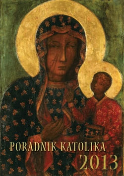 Poradnik Katolika 2013 Matka Boża Częstochowska