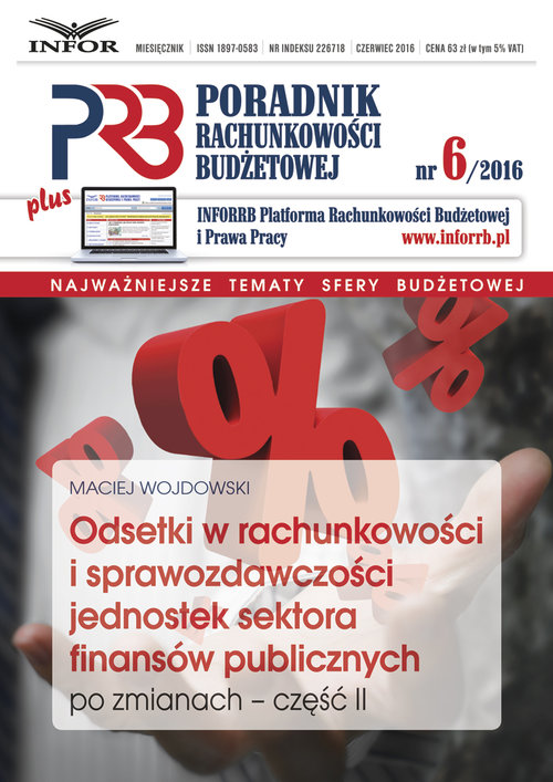 Poradnik Rachunkowości Budżetowej 6/16 Odsetki w rachunkowości i sprawozdawczosci jednostek finansów