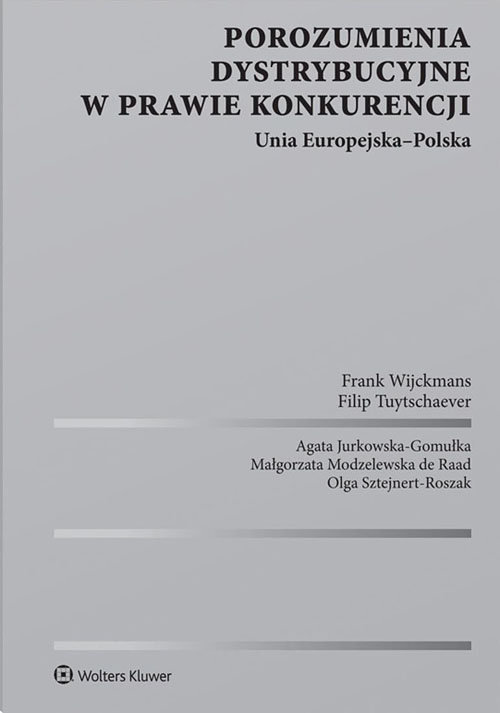 Porozumienia dystrybucyjne w prawie konkurencji Unia Europejska-Polska