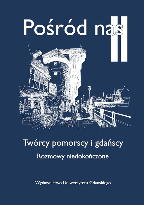 Pośród nas II Twórcy pomorscy i gdańscy