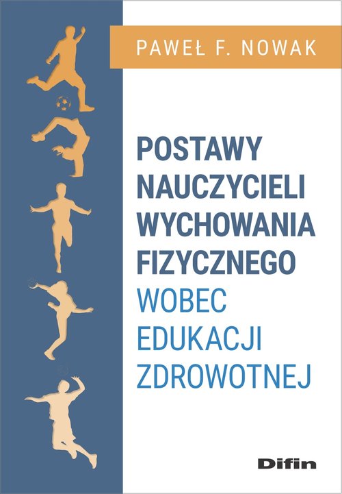 Postawy nauczycieli wychowania fizycznego wobec edukacji zdrowotnej