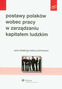 Postawy Polaków wobec pracy w zarządzaniu kapitałem ludzkim