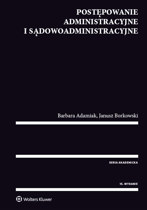 Postępowanie administracyjne i sądowoadministracyjne