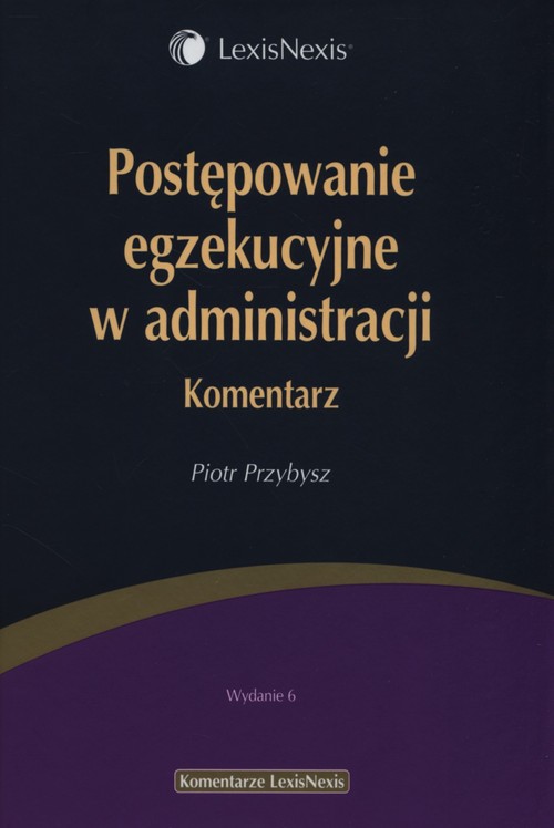 Postępowanie egzekucyjne w administracji. Komentarz