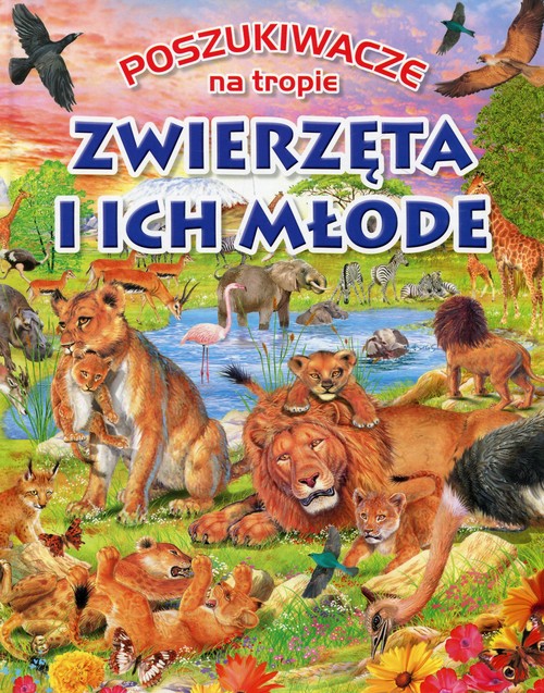 Poszukiwacze na tropie Zwierzęta i ich młode