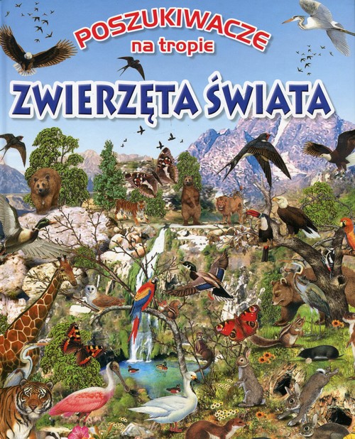 Poszukiwacze na tropie Zwierzęta świata