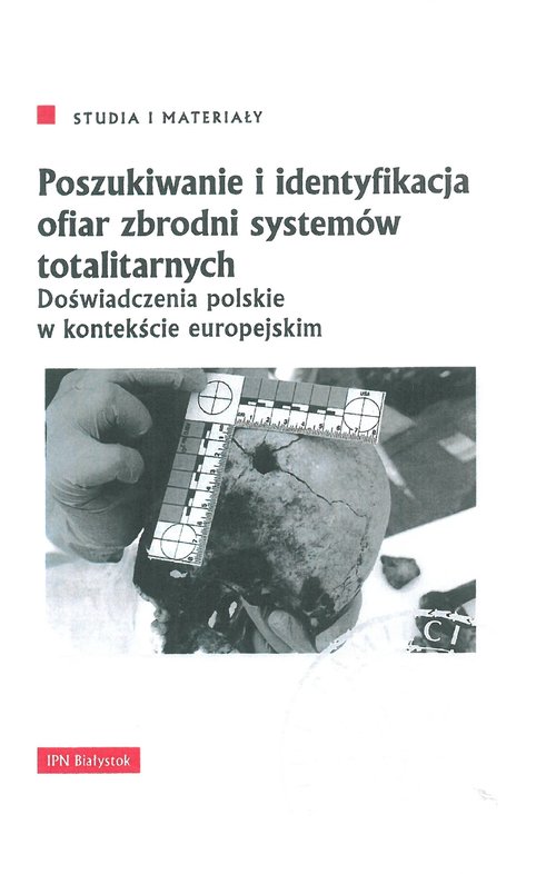 Poszukiwanie i identyfikacja ofiar zbrodni systemów totalitarnych
