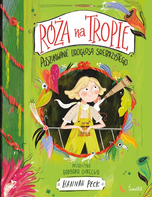 Poszukiwanie Lirogłosa Srebrzystego Róża na tropie Tom 2