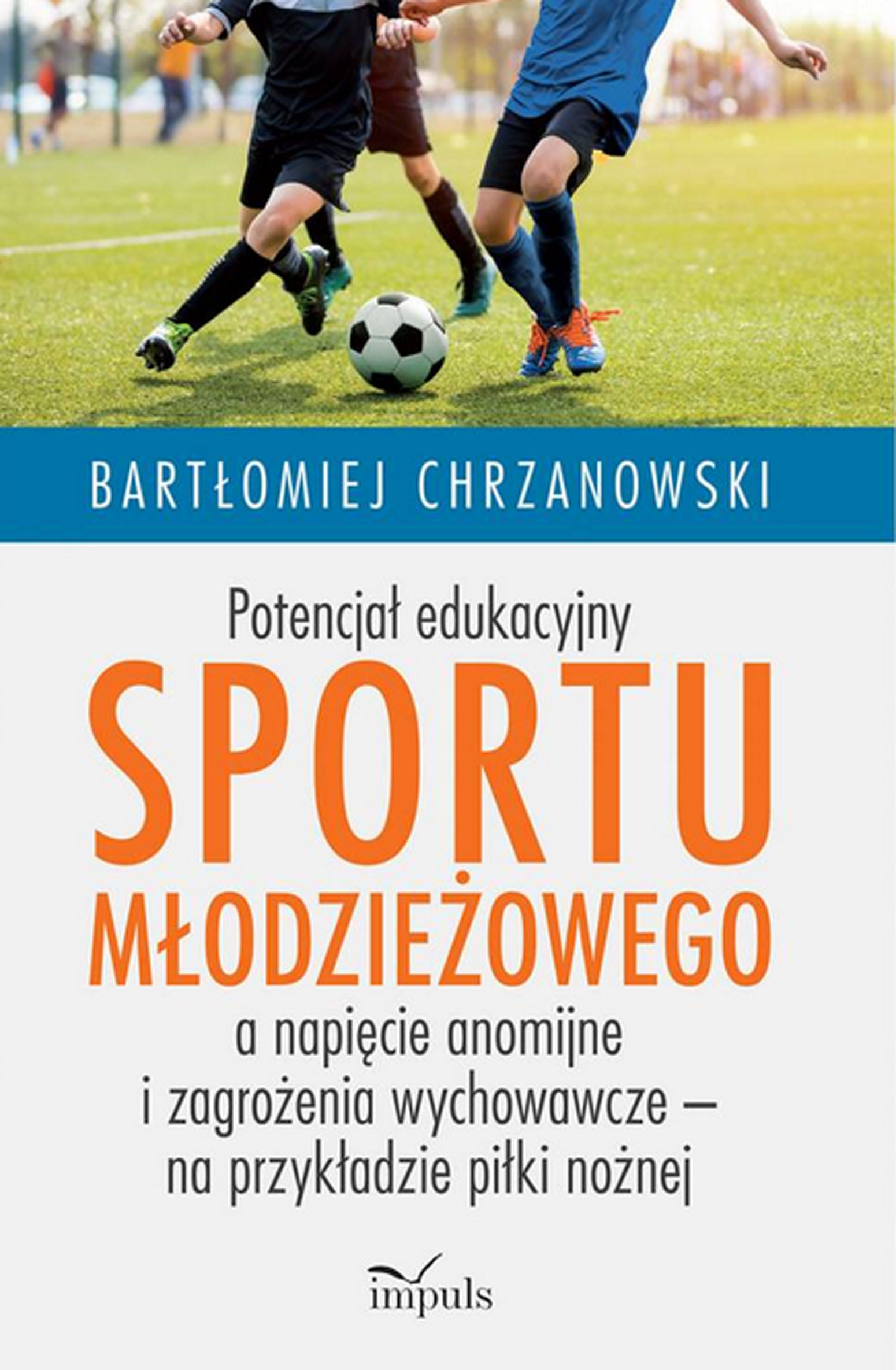 Potencjał edukacyjny sportu młodzieżowego a napięcie anomijne i zagrożenia wychowawcze - na przykład