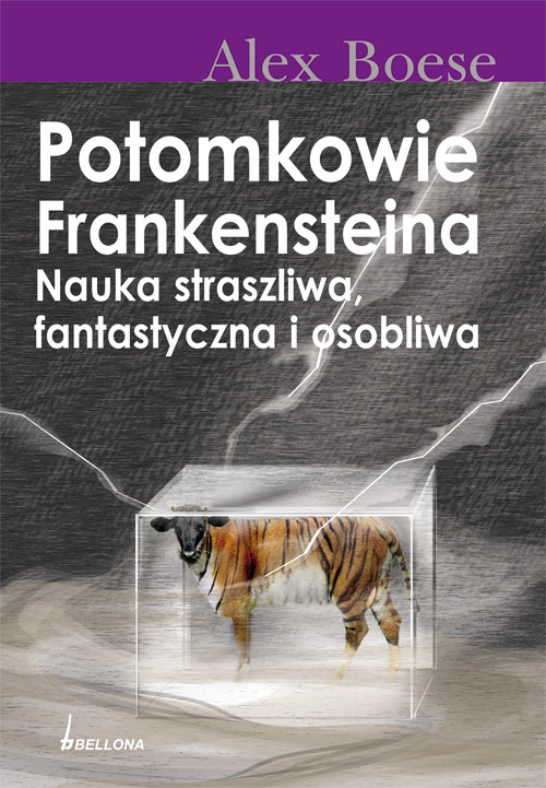 Potomkowie Frankensteina. Nauka straszliwa, fantastyczna, osobliwa
