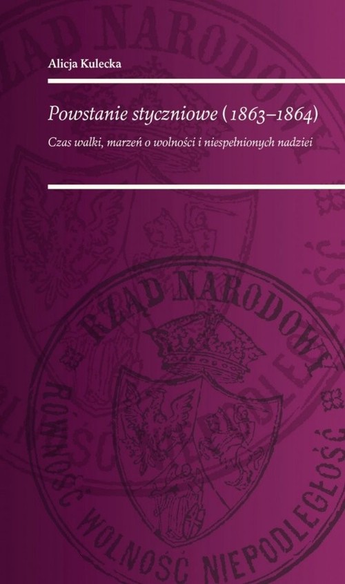 Powstanie Styczniowe 1863-1864 Czas walki marzeń o wolność i niespełnionych nadziei