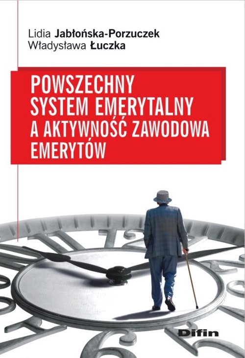 Powszechny system emerytalny a aktywność zawodowa emerytów