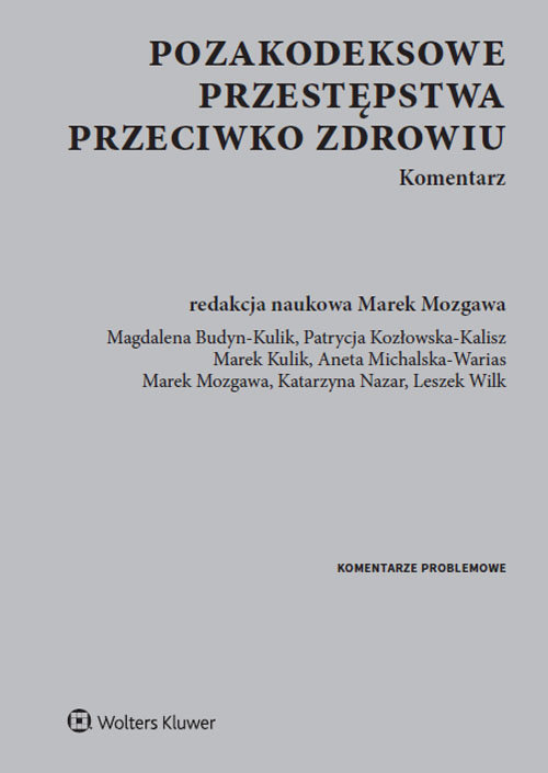 Pozakodeksowe przestępstwa przeciwko zdrowiu. Komentarz