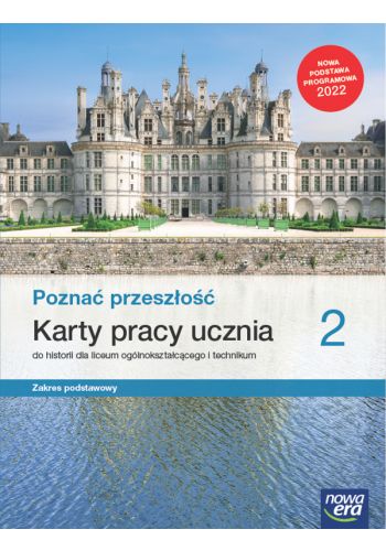 Poznać przeszłość 2 Karty pracy ucznia Zakres podstawowy.