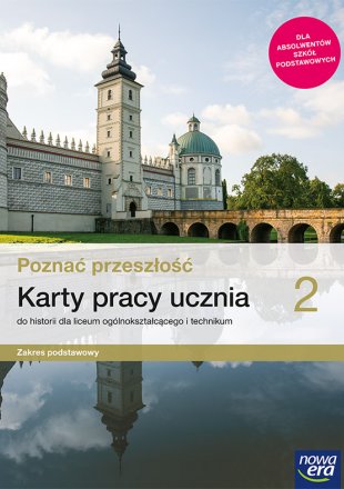 Poznać przeszłość 2 Karty pracy Zakres podstawowy