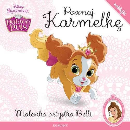 Disney Księżniczka. Palace Pets. Poznaj Karmelkę