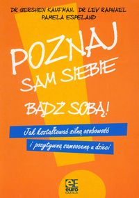 Poznaj sam siebie Bądź sobą