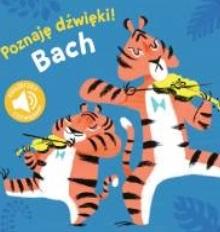 Poznaję dźwięki! Bach. Książeczka z dźwiękami