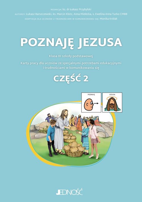 Poznaję Jezusa 3 Karty pracy dla uczniów ze specjalnymi potrzebami edukacyjnymi i trudnościami Część