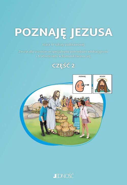 Poznaję Jezusa Klasa 3 cz.2 Zeszyt dla uczniów ze specjalnymi potrzebami edukacyjnymi i trudnościami