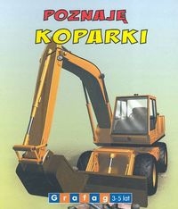 Poznaję Koparki 3-5 lat