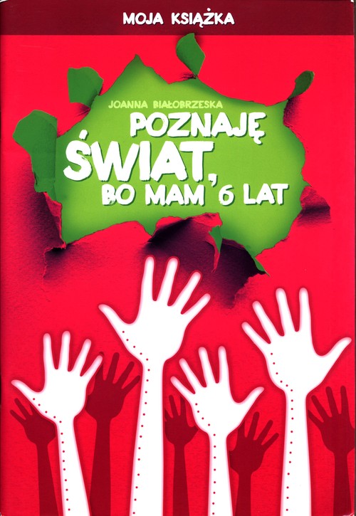 Poznaję świat bo mam 6 lat Moja książka